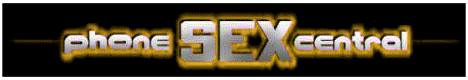 Phone SEX Central? - Top Quality Phone Sex Sites